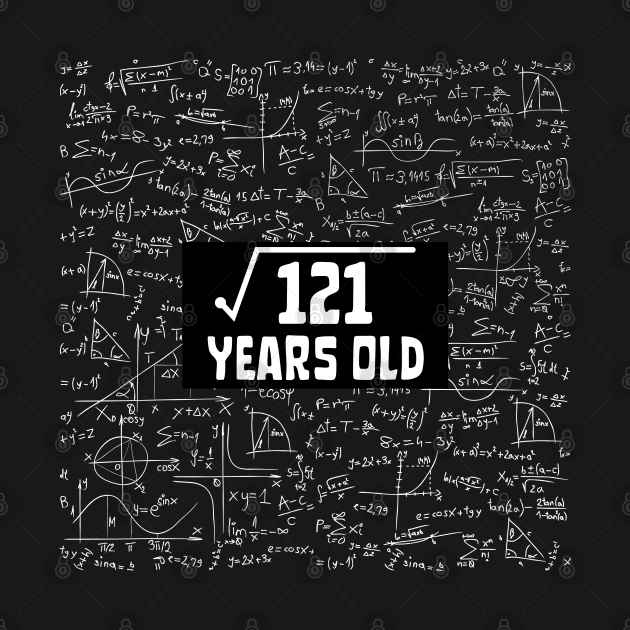 Square Root Of 121 11th Birthday, 11 Year Old Math Lover Gift by JustBeSatisfied