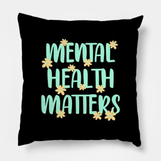 Mental health matters. Awareness. It's ok not to be ok. You can be depressed, sad. Your feelings are valid. Yellow flowers Pillow