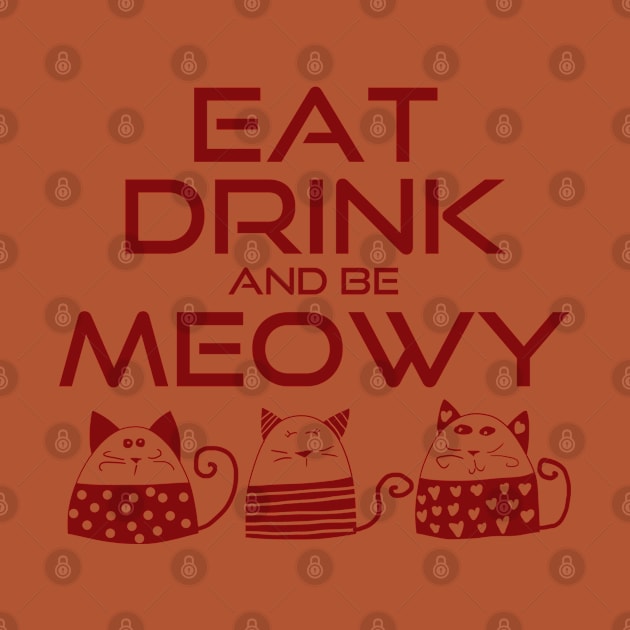 Eat drink and be meowy by Purrfect Corner