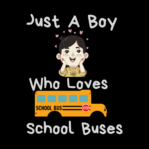 Just A Boy Who Loves School Buses by WearablePSA