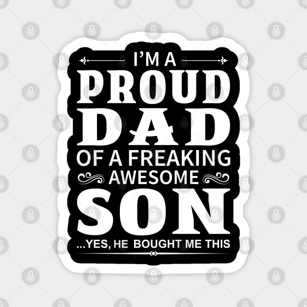 I'm A Proud Dad of A Freaking Awesome Son Magnet by DragonTees