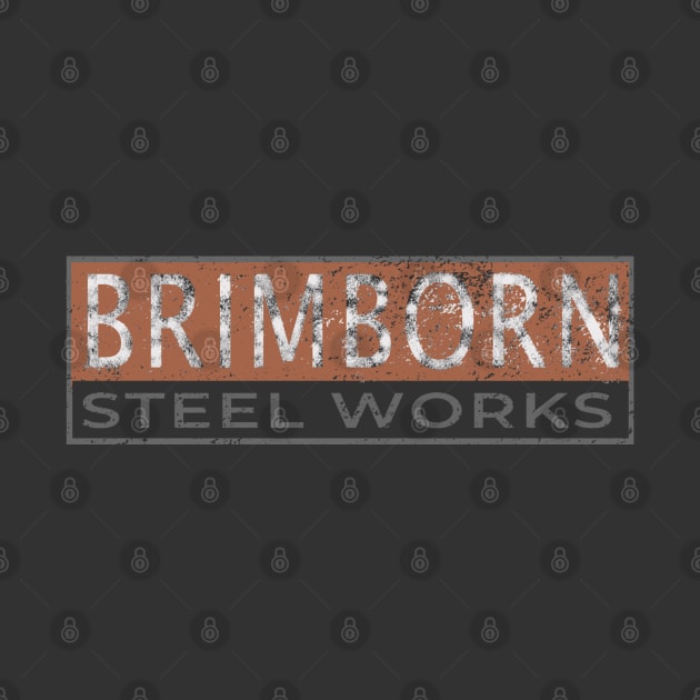 Brimborn Steel Works - distressed by GeekGiftGallery