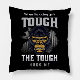 The Tough Hugs Me Humorous Inspirational Quote Phrase Text Pillow