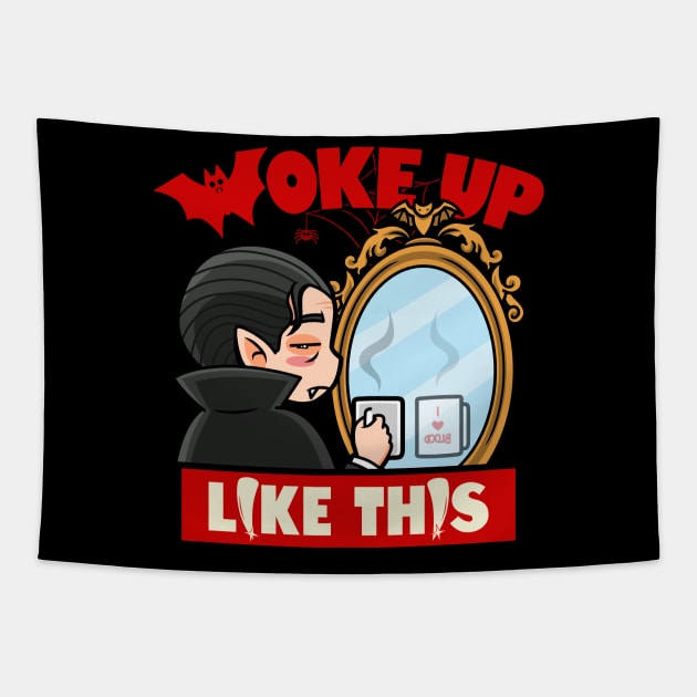 Funny Halloween Vampire Woke Up Like This Meme Tapestry by BoggsNicolas