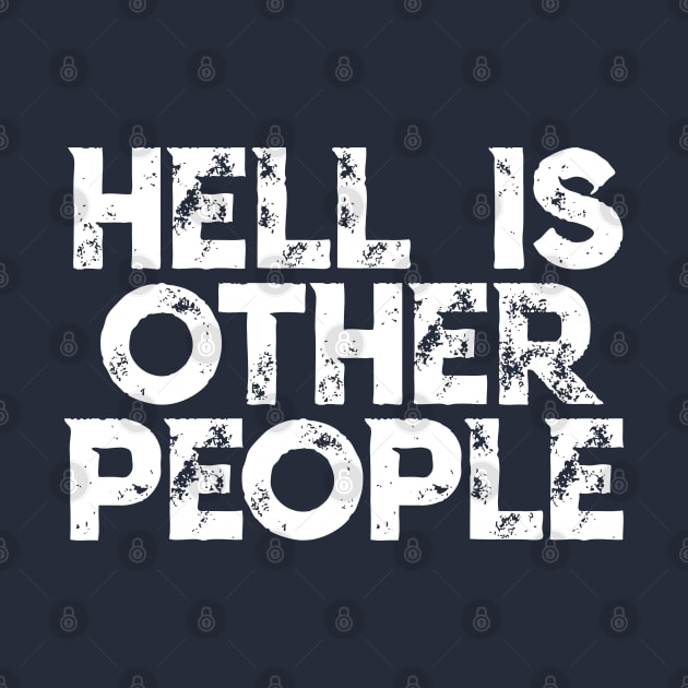 Hell Is Other People - Nihilist Typographic Graphic Design by DankFutura