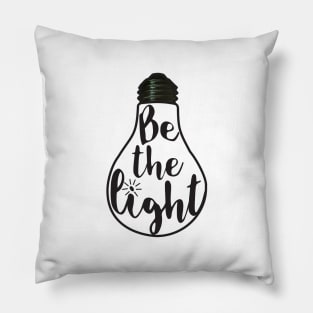 Be The Light Pillow