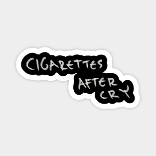 Cigarettes After Cry Magnet