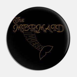 The Mermaid Tavern Pin