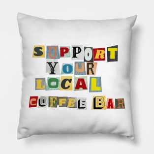 Support Your Local Coffee Bar Pillow