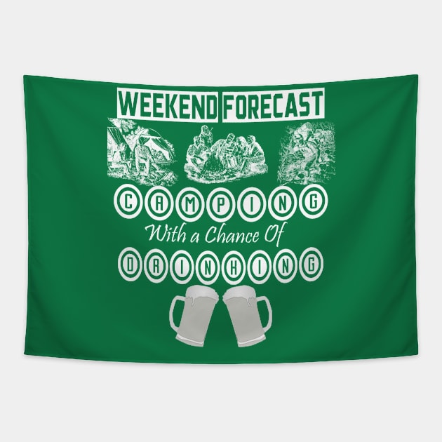 Weekend Forecast camping with a chance of drinking men and women t shirt Tapestry by limerockk