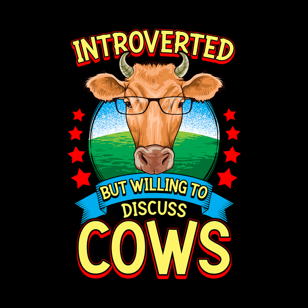 Funny Introverted But Willing To Discuss Cows by theperfectpresents