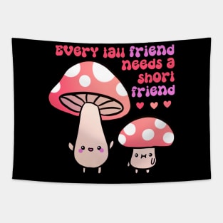 Every tall friend needs a short friend Tapestry