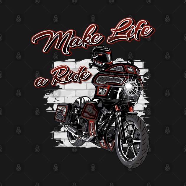 Make life a ride, Born to ride, live to ride by Lekrock Shop