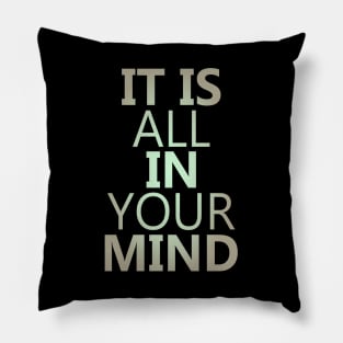 Its all in your mind, Wise Mind | high visibility Pillow