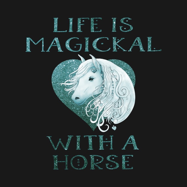 Cheeky Witch® Teal Life is Magickal With a Horse by Cheeky Witch