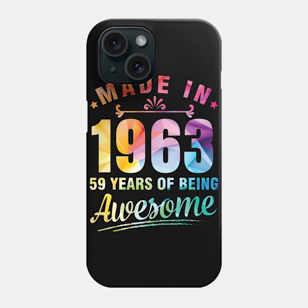 Made In 1963 Happy Birthday Me You 59 Years Of Being Awesome Phone Case by bakhanh123