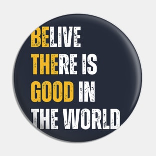 "BE THE GOOD" VINTAGE Pin