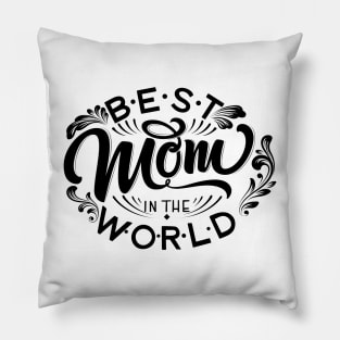 Best Mom In The World Mother's Day Pillow