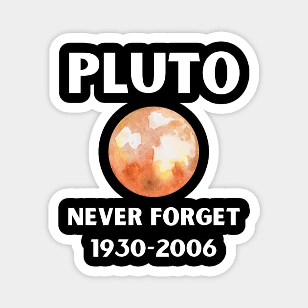 Never Forget Pluto Magnet by BlueSkyGiftCo