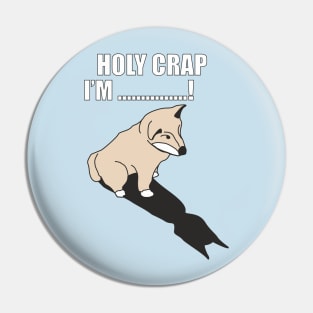 Mr Husky: Holy Crap I'm ..... ! Pin