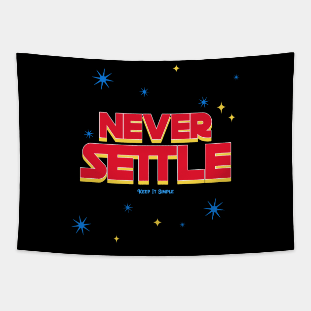 Never Settle and Keep It Simple! Tapestry by DawhTe_Dorothy_Pro_Designs