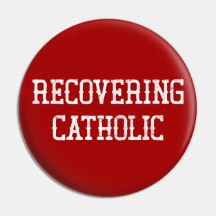 Recovering Catholic Pin