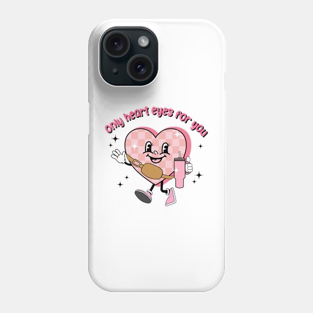 Only Heart Eyes For You Valentines Candy Heart Valentine's Day 2024 Phone Case by luxembourgertreatable