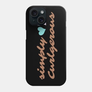 Simply Curlgeous v2 Phone Case