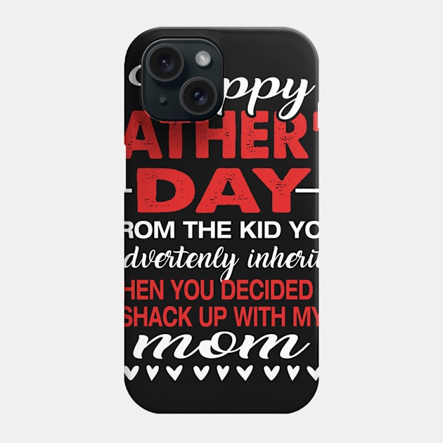 Mens Happy Father_s Day From The Kid You Inadvertently Inherited Phone Case by Kaileymahoney