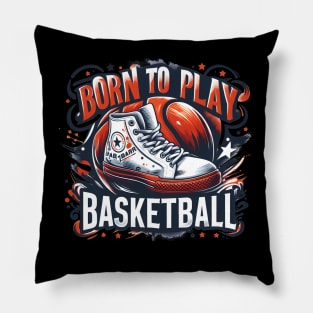 Born To Play Basketball Pillow