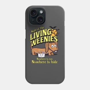 Cute and funny Night of the living weenies doxie dachshund dog nowhere to run nowhere to hide tee Phone Case