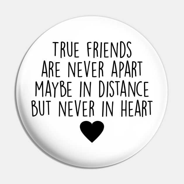 Best Friend Gifts - True Friends are never apart Pin by qpdesignco