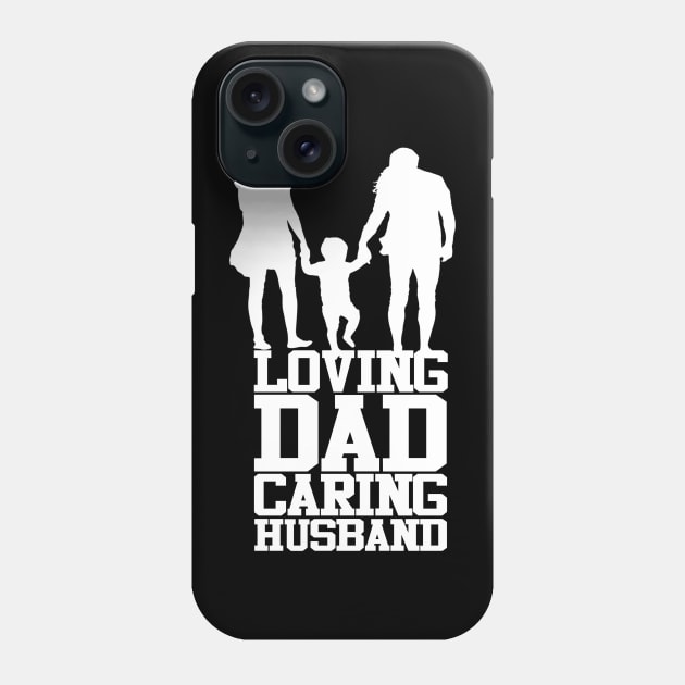 Loving Dad Caring Husband Fathers Day Design Phone Case by Mustapha Sani Muhammad