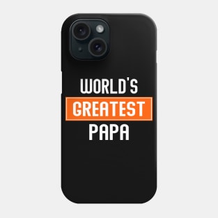 WORLD'S GREATEST PAPA Phone Case