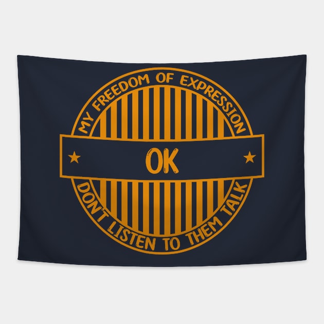 OK - Freedom of expression badge Tapestry by Zakiyah R.Besar