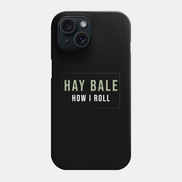 Funny Hay bale how I roll Phone Case by Duodesign