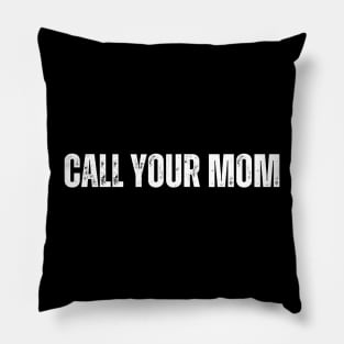 Call Your Mother Pillow