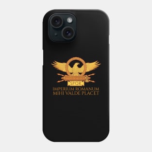 Latin Phrase - Imperium Romanum Mihi Valde Placet - The Roman Empire Pleases Me Greatly - Ancient Rome Phone Case