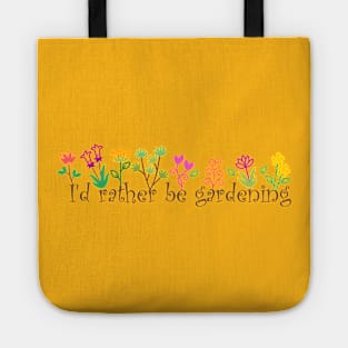 I'd rather be gardening gift Tote