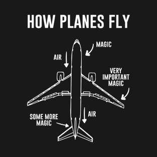 How planes fly T-Shirt