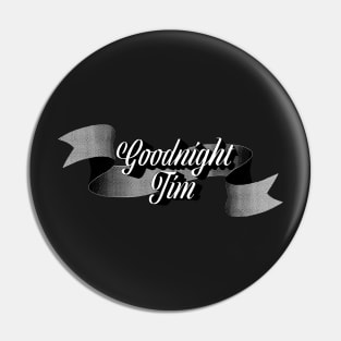 Goodnight Tim Pin