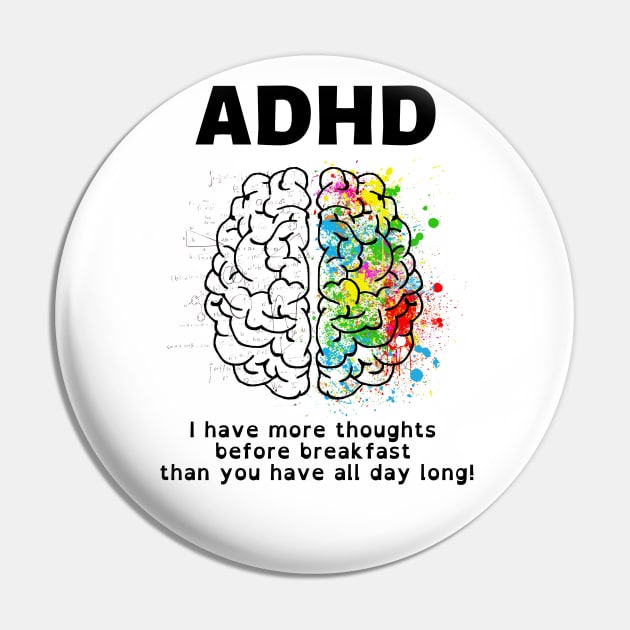 ADHD More Thoughts Before Breakfast Pin by MyNDLife