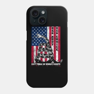 HER BODY HER CHOICE AMERICAN FLAG HUMAN RIGHTS WOMEN'S RIGHTS DON'T TREAD Phone Case