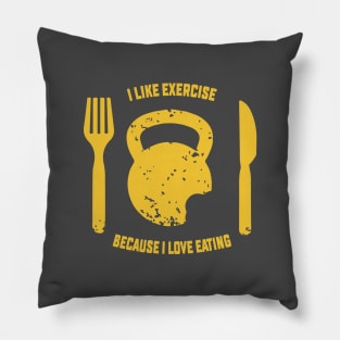 i like exercise because i love eating Pillow