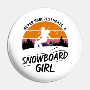 Never Underestimate A Snowboard Girl, Funny Girl Pin