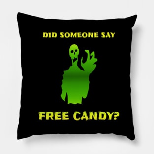 Halloween Did Someone Say Free Candy Trick Or Treat Zombie Pillow