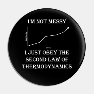 Messy Entropy Thermodynamics Pin