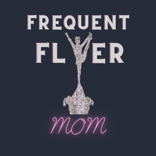 Cheer flyer mom T-Shirt