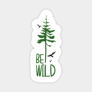 Be Wild Outdoor Adventure Soul Magnet