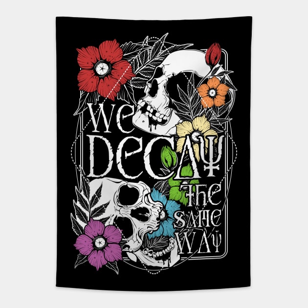 We Decay The Same Way Tapestry by Von Kowen